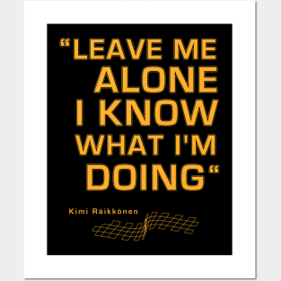 Kimi Raikkonen Leave Me Alone I Know What I M Doing Posters and Art